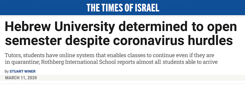 Times of Israel header - Hebrew University determined to open semester despite coronavirus hurdles - Tutors, students have online system that enables classes to continue even if they are in quarantine; Rothberg International School reports almost all students able to arrive