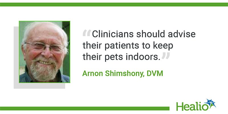 Quote - Clinicians should advise their patients to keep their pets indoors.