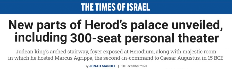 The Times of Israel header - New parts of Herod’s palace unveiled, including 300-seat personal theater - Judean king’s arched stairway, foyer exposed at Herodium, along with majestic room in which he hosted Marcus Agrippa, the second-in-command to Caesar Augustus, in 15 BCE