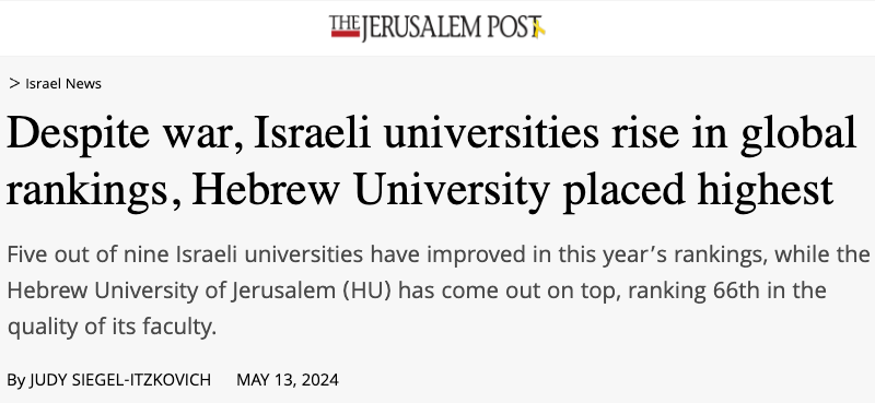 Jerusalem Post header - Despite war, Israeli universities rise in global rankings, Hebrew University placed highest - Five out of nine Israeli universities have improved in this year’s rankings, while the Hebrew University of Jerusalem (HU) has come out on top, ranking 66th in the quality of its faculty.