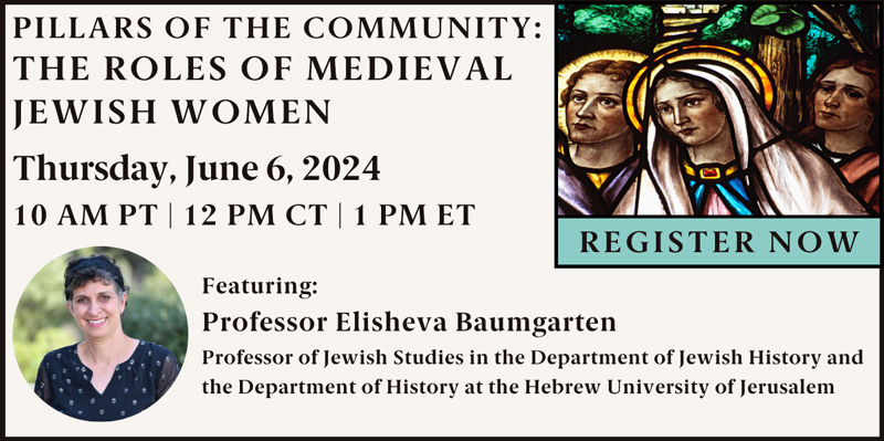 Pillars of the Community - The Roles of Medieval Jewish Women