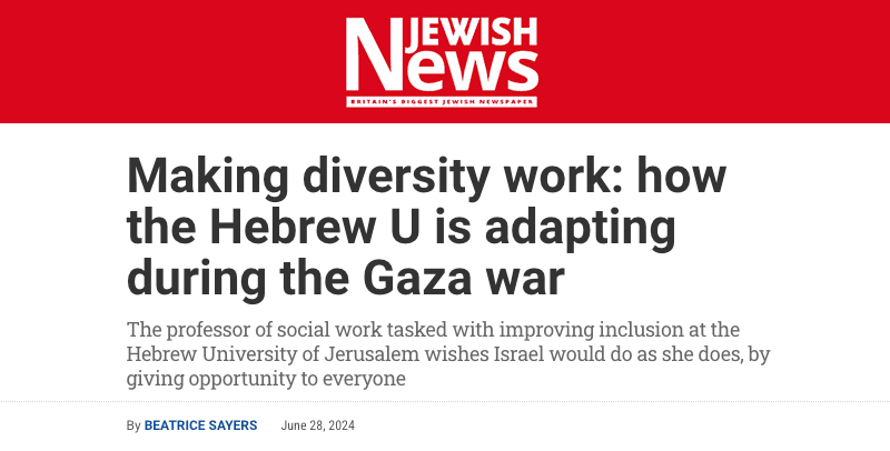 Jewish News header - Making diversity work: how the Hebrew U is adapting during the Gaza war - The professor of social work tasked with improving inclusion at the Hebrew University of Jerusalem wishes Israel would do as she does, by giving opportunity to everyone