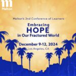 Melton's 2nd Conference of Learners: Embracing Hope in Our Fractured World