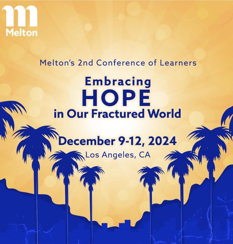 Melton’s 2nd Conference of Learners: Embracing Hope in Our Fractured World